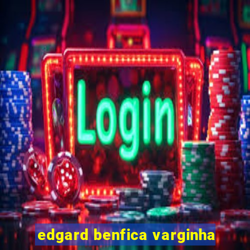 edgard benfica varginha